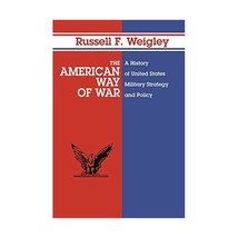 The American Way of War  A History of United States Military Strategy and Polic - £25.42 GBP