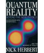 Quantum Reality: Beyond the New Physics by Nick Herbert  - $3.49