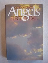 Angels, Elect and Evil [Paperback] Dickason, Fred - £15.65 GBP