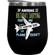 If Anyone Is Birthday Shopping For Me, Get Me Plane Tickets Funny Gift F... - $27.71