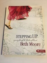 Stepping Up : A Journey Through Psalms of Ascent Beth Moore Bible Study Workbook - £7.78 GBP