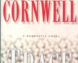 Trace (Kay Scarpetta #13) by Patricia Cornwell / 2004 Hardcover 1st Edition - $4.55