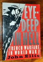 Eye Deep in Hell, Trench Warfare in World War I Softback 1976 - £7.85 GBP
