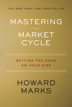Mastering the Market Cycle: Getting the Odds on Your Side by Howard Marks - Good - £14.81 GBP