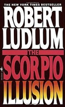 The Scorpio Illusion: A Novel [Mass Market Paperback] Ludlum, Robert - £3.68 GBP