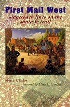 First Mail West: Stagecoach Lines on the Santa Fe Trail by Morris F. Taylor - £21.44 GBP