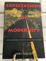 Expectations of Modernity: Myths and Meanings of Urban Life on the Zambian Coppe - £8.96 GBP
