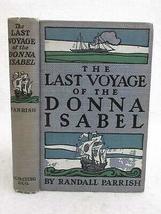 Randall Parrish The Last Voyage Of The Donna Isabel 1908 A. C. Mc Clurg 1stEd [Ha - £62.51 GBP