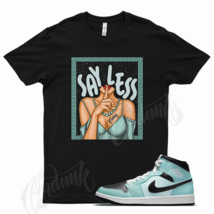 Black SAY LESS T Shirt for Air J1 1 Teal Tint Light Dew Tropical Twist - £20.49 GBP+