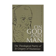 On God and Man: The Theological Poetry of st Gregory of Nazianzus Gregory, of Na - £12.92 GBP