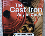 The Cast Iron Way to Cook hardback book (cookbook), Le Creuset - $20.00