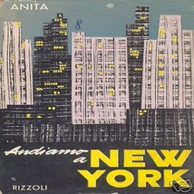 Andiamo A New York Di Anita Rizzoli 1955 Prima Edizione - £25.22 GBP