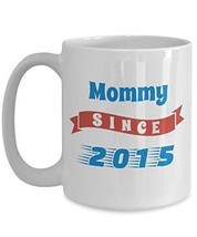 Best Mommy Coffee Mug - Mommy Since 2015 - New Mommy Cup - Worlds Best Mom Ever  - £17.58 GBP