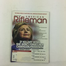 November 2016 American Rifleman Magazine If Hillary Wins She Won&#39;t Forget Her - £8.59 GBP