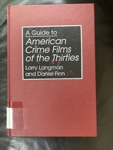 A GUIDE TO AMERICAN CRIME FILMS OF THE THIRTIES By Daniel Finn &amp; Larry L... - $28.04