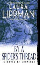 Tess Monaghan Novel: By a Spider&#39;s Thread 8 by Laura Lippman (2005, Paperback) - £0.77 GBP