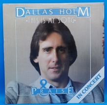 Dallas Holm &amp; Praise LP &quot;This Is My Song&quot; NM VG++ BX11 - $3.95