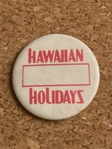 Vintage Hawaiian Holidays Name Badge Pinback Pin Button Collectible Travel - £6.69 GBP