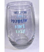Mothers Day/Christmas/B-day “Mommin’ Ain’t Easy” 16.6oz Stemless Wine/Be... - $305.30 MXN