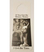 NOS Vintage 1990s Novelty Door Hanger If You&#39;ve Got the Money, Honey I g... - $8.08 CAD