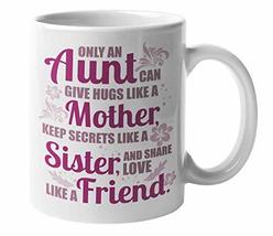 Only An Aunt Can Give Hugs Like Mother, Keep Secrets Like Sister, Share ... - £15.68 GBP+