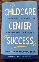 Childcare Center Success How to Maximize Profits... Grafton Milne (Hardb... - $19.39