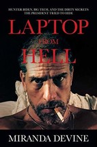 Laptop from Hell: Hunter Biden, Big Tech, and the Dirty Secrets the President Tr - £24.78 GBP