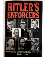 Hitler&#39;s Enforcers: Leaders of the German War Machine 1939-1945 - $5.94