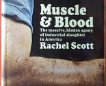 Muscle and Blood: The Massive, Hidden Agony of Industrial Slaughter in A... - $4.88
