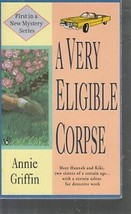 Griffin, Annie - A Very Eligible Corpse - A Hannah &amp; Kiki Mystery - £2.36 GBP