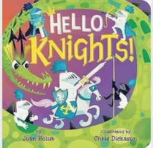 Hello Knights!, Hardcover by Holub, Joan; Dickason, Chris (ILT), ISBN 1534418... - £7.00 GBP