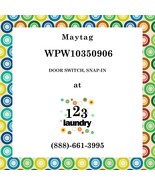 Maytag-WPW10350906-DOOR SWITCH, SNAP-IN - $21.99