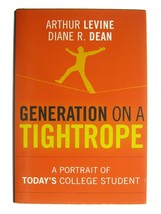 Generation on a Tightrope: A Portrait of Today&#39;s College Student A Levin... - $4.99