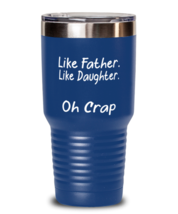 DAD Tumbler Like Father Like Daughter Blue-T-30oz  - £24.34 GBP