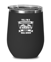 Wine Glass Tumbler Stainless Steel  Funny Yes, Im A Professional Golf Driver  - £23.93 GBP