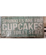 Sprinkles are for Cupcakes Not Toilet Seats Printed Wood Sign new w/ hanger - £6.22 GBP