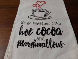 We Go Together Like Hot Cocoa and Marshmallows Kitchen Dish Tea Towel 27... - $11.30
