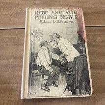 How Are You Feeling Now By Edwin L Sabin 1917 - £8.49 GBP
