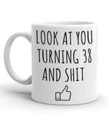 Look At You Turning 38, Funny 38th Birthday Gift for Women and Men, Turn... - $14.95