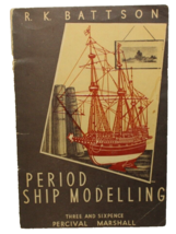 Period Ship Modelling R.K. Battson Copyright Percival Marshall Co. 1950 - £11.19 GBP