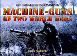 Machine Guns of Two World Wars - John Walter.New Book. - £5.41 GBP