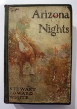 Stewart Edward White Arizona Nights 1st First Edition 1909 Scarce! - £17.87 GBP