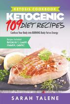 Ketosis Cookbook: 109 Ketogenic Diet Recipes That Confuse Your Body into... - $15.51