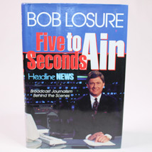 Signed Five Seconds To Air Behind The Scenes At Cnn By Bob Losure Hc w/DJ 1998 - £23.64 GBP