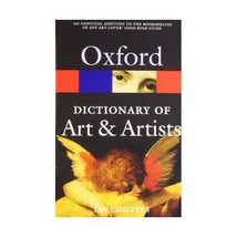 The Oxford Dictionary of Art and Artists (Oxford Paperback Reference) Ian Chilve - $18.00