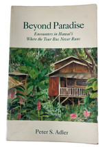 Beyond Paradise : Encounters in Hawaii Where the Tour Bus Never Runs Pet... - £11.59 GBP