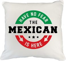 Have No Fear. The Mexican is Here! Funny Sign Pillow Cover, Stuff, Home Or Offic - £19.74 GBP+