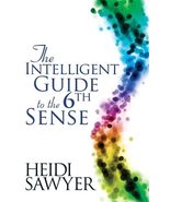The Intelligent Guide to the Sixth Sense by Heidi Sawyer (Paperback, 2010) - £8.69 GBP