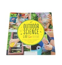 Outdoor Science Lab For Kids, 52 Family-Friendly Experiments,  Liz Lee H... - $5.55