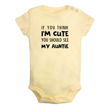 If You Think I&#39;m Cute You Should See My Auntie Romper Newborn Baby Bodysuits - £8.36 GBP